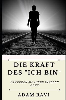 Die Kraft des "Ich Bin": Erwecken Sie Ihren inn... [German] B095GP9B3D Book Cover