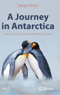 A Journey in Antarctica: Exploring the Future o... 3030894916 Book Cover