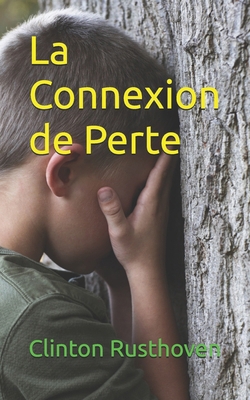 La Connexion de Perte [French] B0D7TQLHNN Book Cover