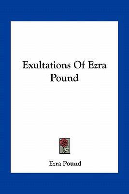 Exultations Of Ezra Pound 116375031X Book Cover