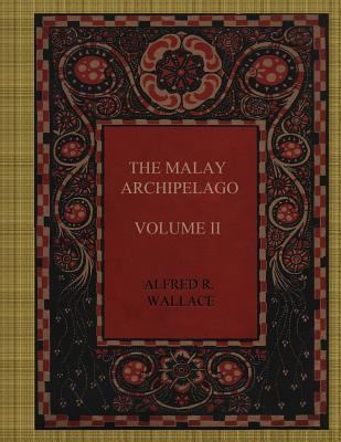 The Malay Archipelago - Volume II 198162824X Book Cover