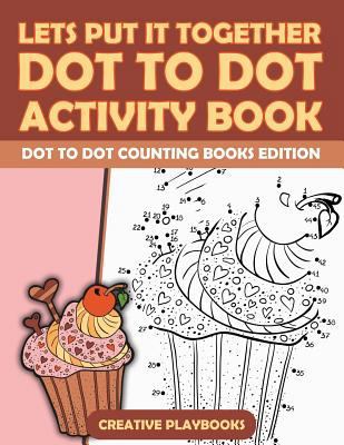 Lets Put It Together Dot To Dot Activity Book -... 1683230434 Book Cover