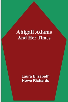 Abigail Adams and Her Times 9354546595 Book Cover