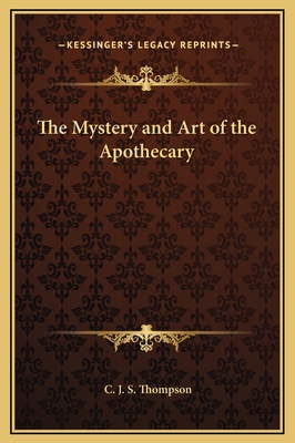 The Mystery and Art of the Apothecary 1169318355 Book Cover