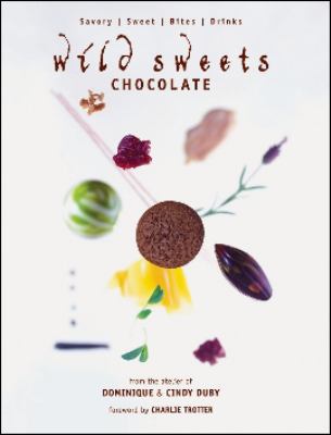 Wild Sweets: Chocolate: Savory, Sweet, Bites, D... 155285910X Book Cover