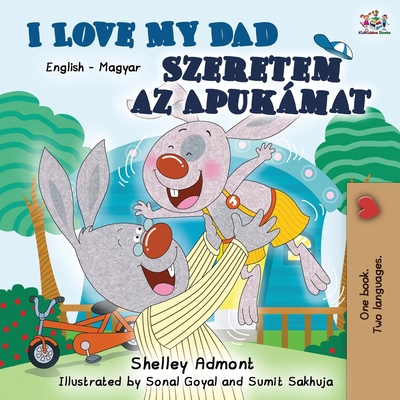 I Love My Dad Szeretem az Apukamat: English Hun... [Hungarian] 152591801X Book Cover