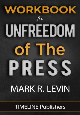 WORKBOOK For Unfreedom Of The Press By Mark R. ... 1951161009 Book Cover