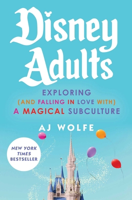 Disney Adults: Exploring (and Falling in Love W... 1668069210 Book Cover