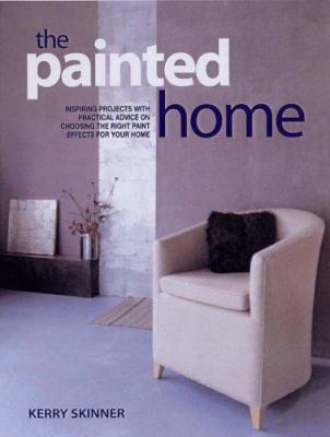 The Painted Home : Inspiring Projects With Prac... 1845430387 Book Cover