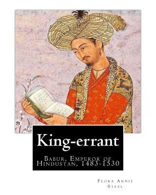 King-errant By: Flora Annie Steel (2 April 1847... 1537669079 Book Cover