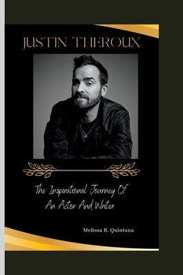 Justin Theroux: The Inspirational Journey of an... B0CH2CXSF4 Book Cover