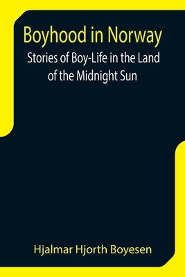 Boyhood in Norway: Stories of Boy-Life in the L... 935575275X Book Cover