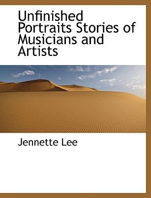 Unfinished Portraits Stories of Musicians and A... 1116628090 Book Cover