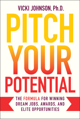 Pitch Your Potential: The Formula for Winning D... 1394328265 Book Cover