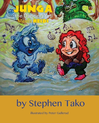Junga the Dancing Yeti Meets Heidi B08Y55DZKC Book Cover