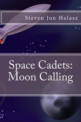 Space Cadets: Moon Calling 1544849710 Book Cover
