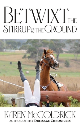 Betwixt the Stirrup and the Ground 1961505053 Book Cover