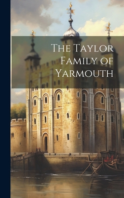 The Taylor Family of Yarmouth 1019955252 Book Cover