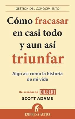Como Fracasar En Casi Todo y Aun Asi Triunfar [Spanish] 8496627896 Book Cover