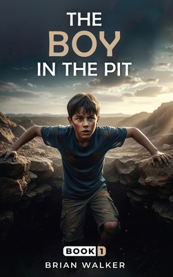 The Boy in the Pit B0GKZDLLG6 Book Cover