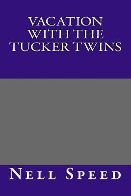 Vacation with the Tucker Twins 1495280098 Book Cover