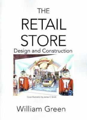 The Retail Store: Design & Construction 0595011659 Book Cover