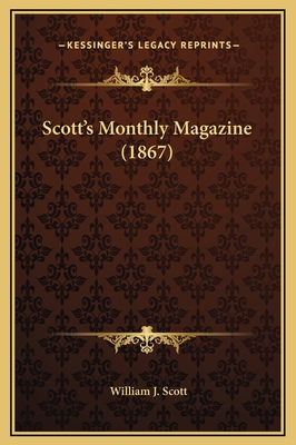 Scott's Monthly Magazine (1867) 1169350321 Book Cover