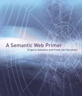 A Semantic Web Primer 0262012103 Book Cover