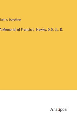 A Memorial of Francis L. Hawks, D.D. LL. D. 3382100916 Book Cover