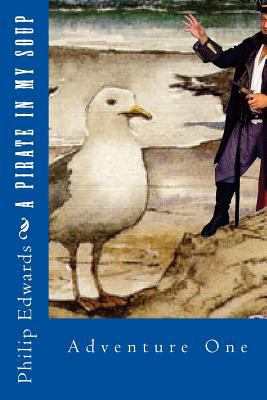 A Pirate in My Soup 1482313472 Book Cover