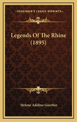 Legends Of The Rhine (1895) 1167134893 Book Cover