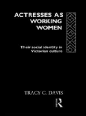 Actresses as Working Women: Their Social Identi... 0415056527 Book Cover