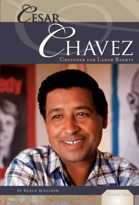 Cesar Chavez: Crusader for Labor Rights: Crusad... 1616135123 Book Cover