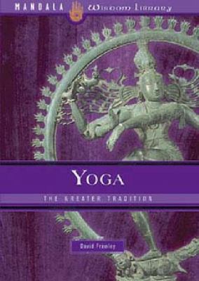 Yoga: The Greater Tradition 1601090161 Book Cover