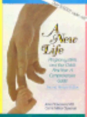 A New Life: Pregnancy, Birth, and Your Child's ... 0316728780 Book Cover