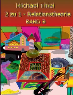 2 zu 1 Relationstheorie Band B [German] 3741242128 Book Cover