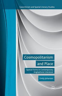 Cosmopolitanism and Place: Spatial Forms in Con... 1349486760 Book Cover