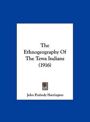 The Ethnogeography Of The Tewa Indians (1916) 1162217219 Book Cover