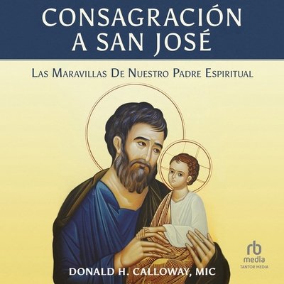 Consagración a San José: Las Maravillas de Nues... B0CPT3HXQV Book Cover