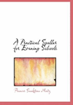 A Practical Speller for Evening Schools [Large Print] 0554836564 Book Cover