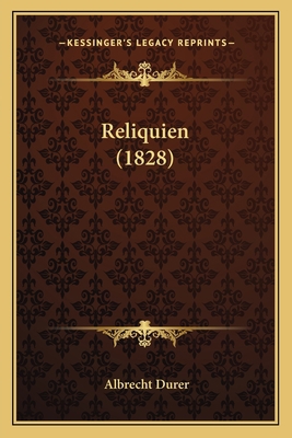 Reliquien (1828) [German] 1167543483 Book Cover