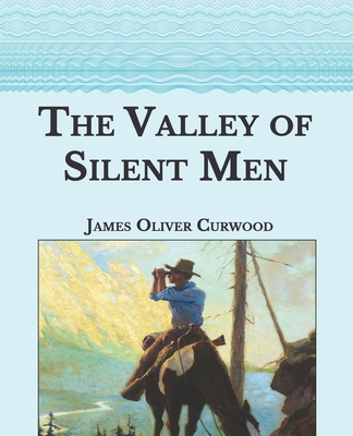 The Valley of Silent Men: Large Print B08T4355W9 Book Cover