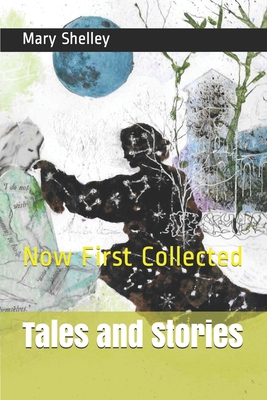 Tales and Stories: Now First Collected B0851MH19Q Book Cover