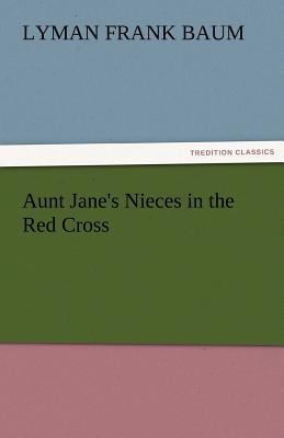 Aunt Jane's Nieces in the Red Cross 3842481780 Book Cover