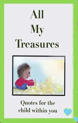 All My Treasures: Quotes for the child within you 0986209899 Book Cover