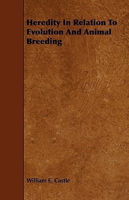 Heredity in Relation to Evolution and Animal Br... 1444600486 Book Cover