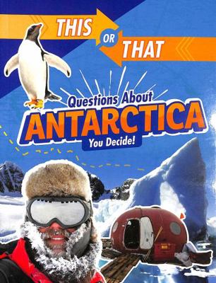 This or That Questions About Antarctica: You De... 1398234583 Book Cover