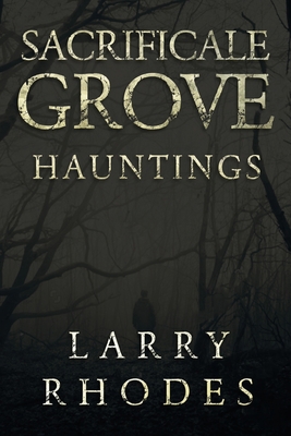 Sacrificale Grove: Hauntings 1788307097 Book Cover