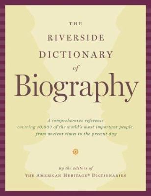 The Riverside Dictionary of Biography 0618493379 Book Cover