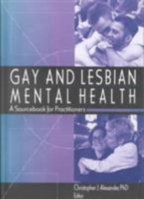 Gay and Lesbian Mental Health: A Sourcebook for... 1560238798 Book Cover